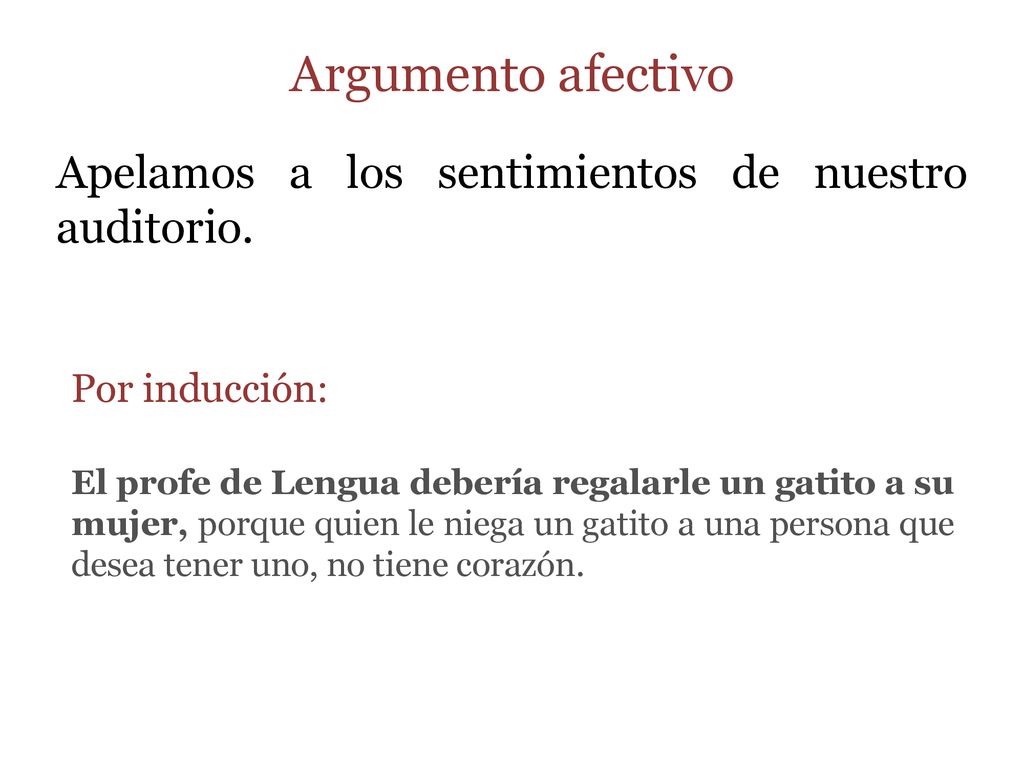 Argumento afectivo Apelamos a los sentimientos de nuestro auditorio.