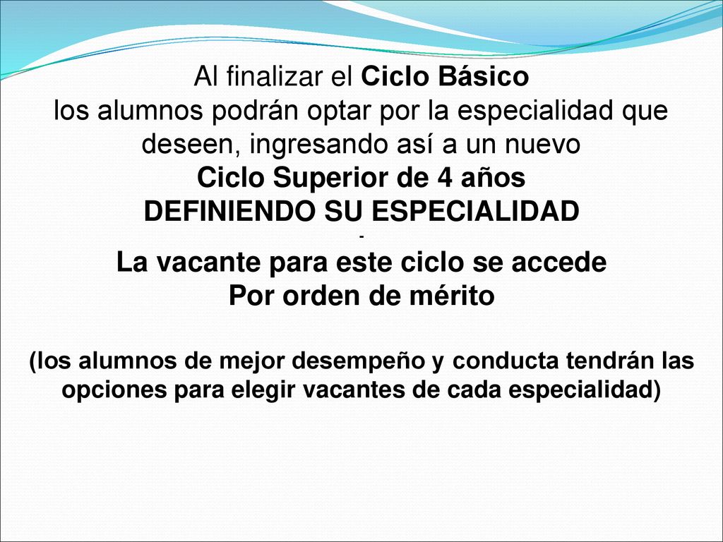 DEFINIENDO SU ESPECIALIDAD La vacante para este ciclo se accede