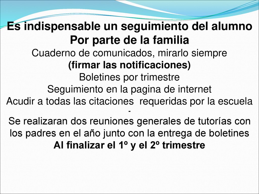 Es indispensable un seguimiento del alumno Por parte de la familia