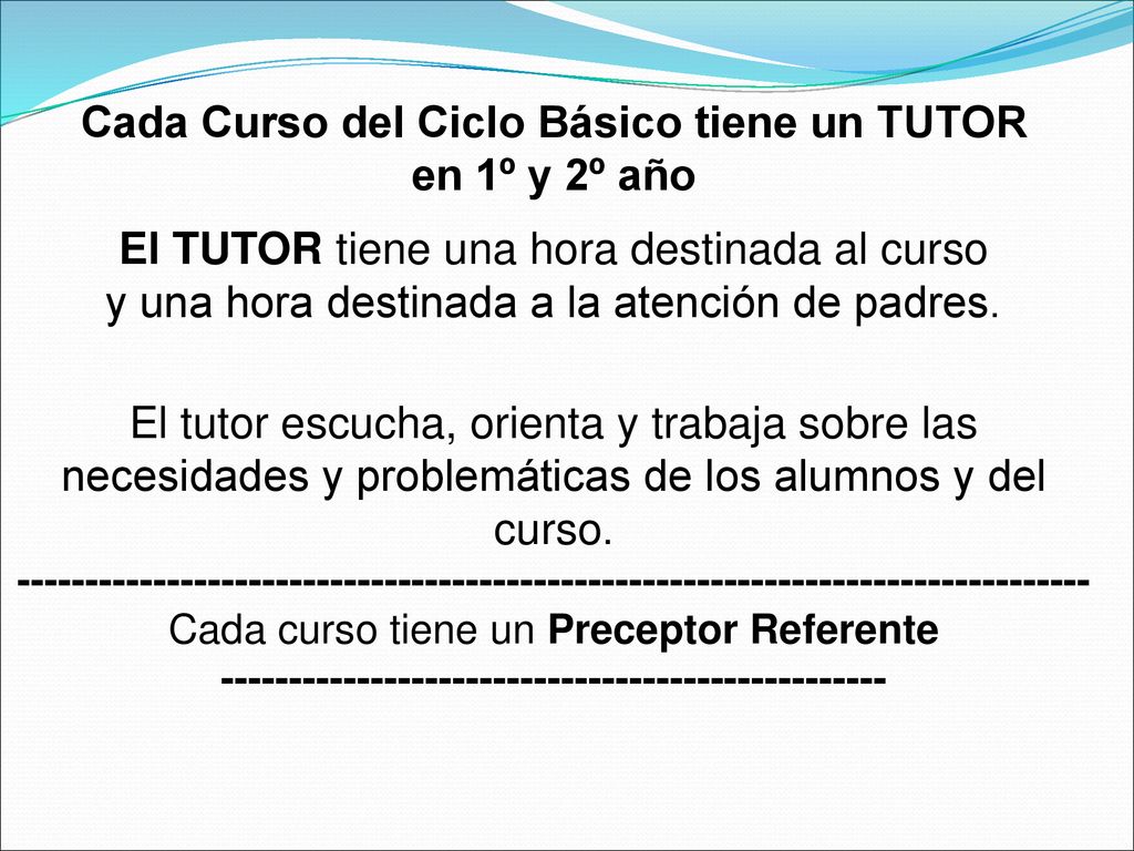 Cada Curso del Ciclo Básico tiene un TUTOR en 1º y 2º año