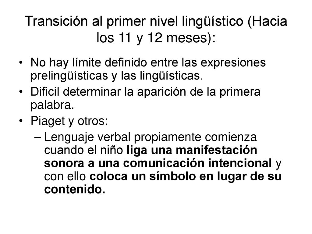 Transición al primer nivel lingüístico (Hacia los 11 y 12 meses):