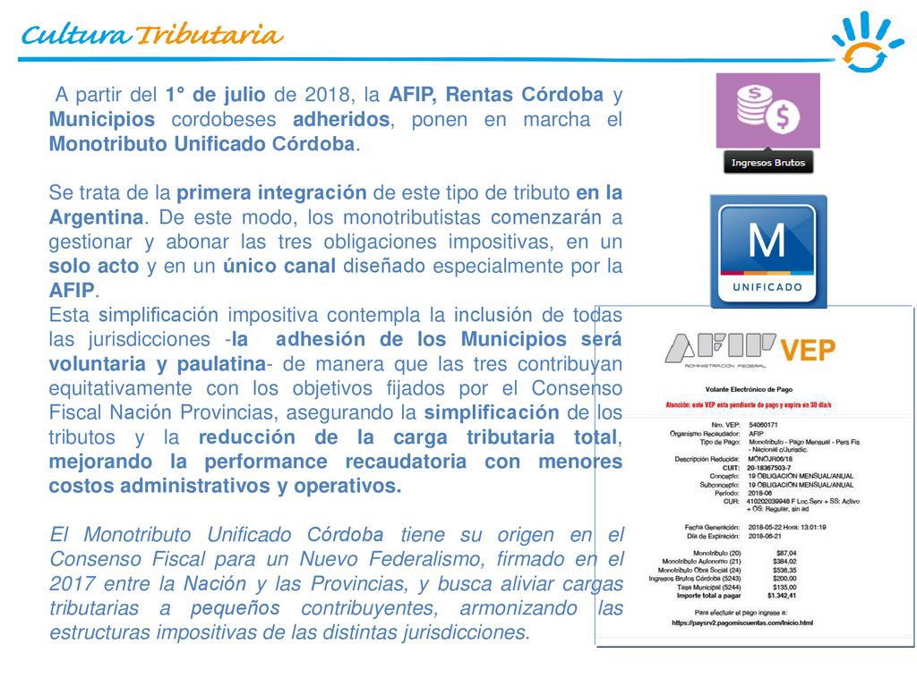 A partir del 1° de julio de 2018, la AFIP, Rentas Córdoba y Municipios cordobeses adheridos, ponen en marcha el Monotributo Unificado Córdoba.