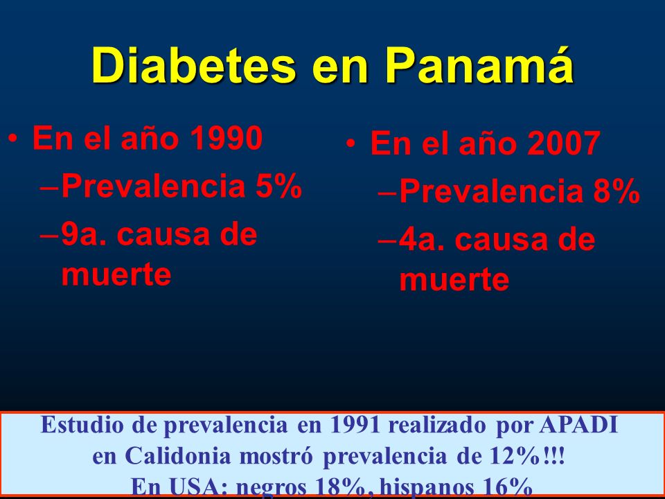 Diabetes en Panamá En el año 1990 En el año 2007 Prevalencia 5%