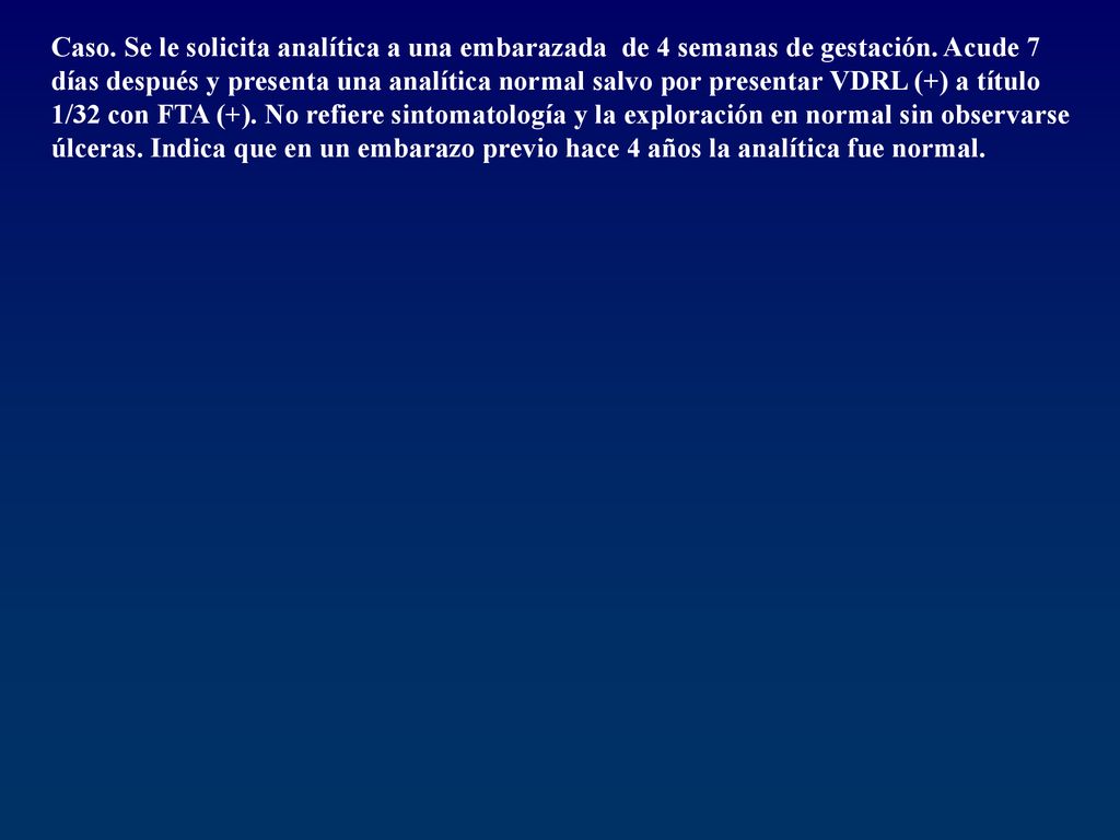 Caso. Se le solicita analítica a una embarazada de 4 semanas de gestación.