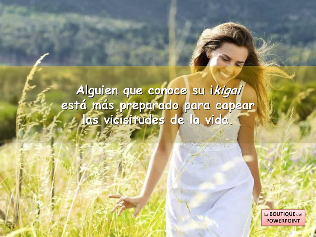 Alguien que conoce su ikigai está más preparado para capear