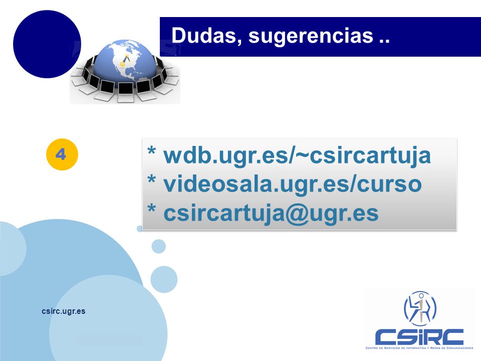 * wdb.ugr.es/~csircartuja * videosala.ugr.es/curso