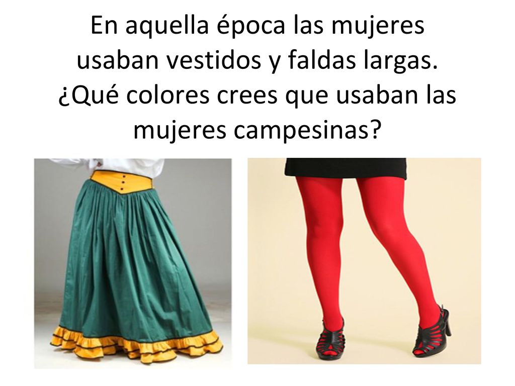 En aquella época las mujeres usaban vestidos y faldas largas