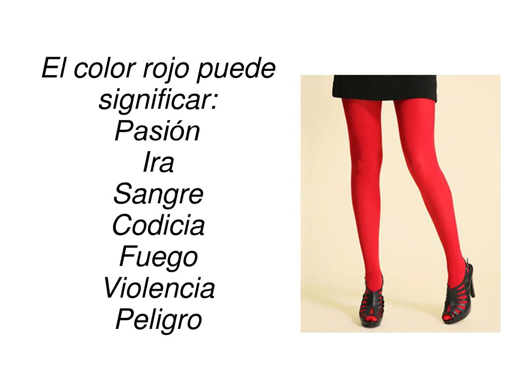 El color rojo puede significar: Pasión Ira Sangre Codicia Fuego Violencia Peligro