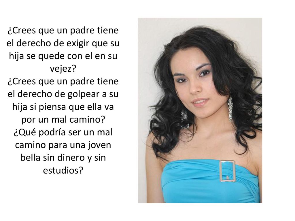 ¿Crees que un padre tiene el derecho de exigir que su hija se quede con el en su vejez.