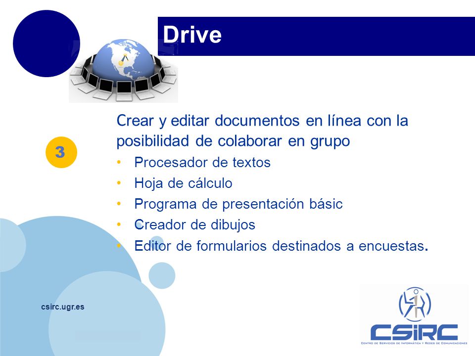 Drive Crear y editar documentos en línea con la posibilidad de colaborar en grupo. Procesador de textos.
