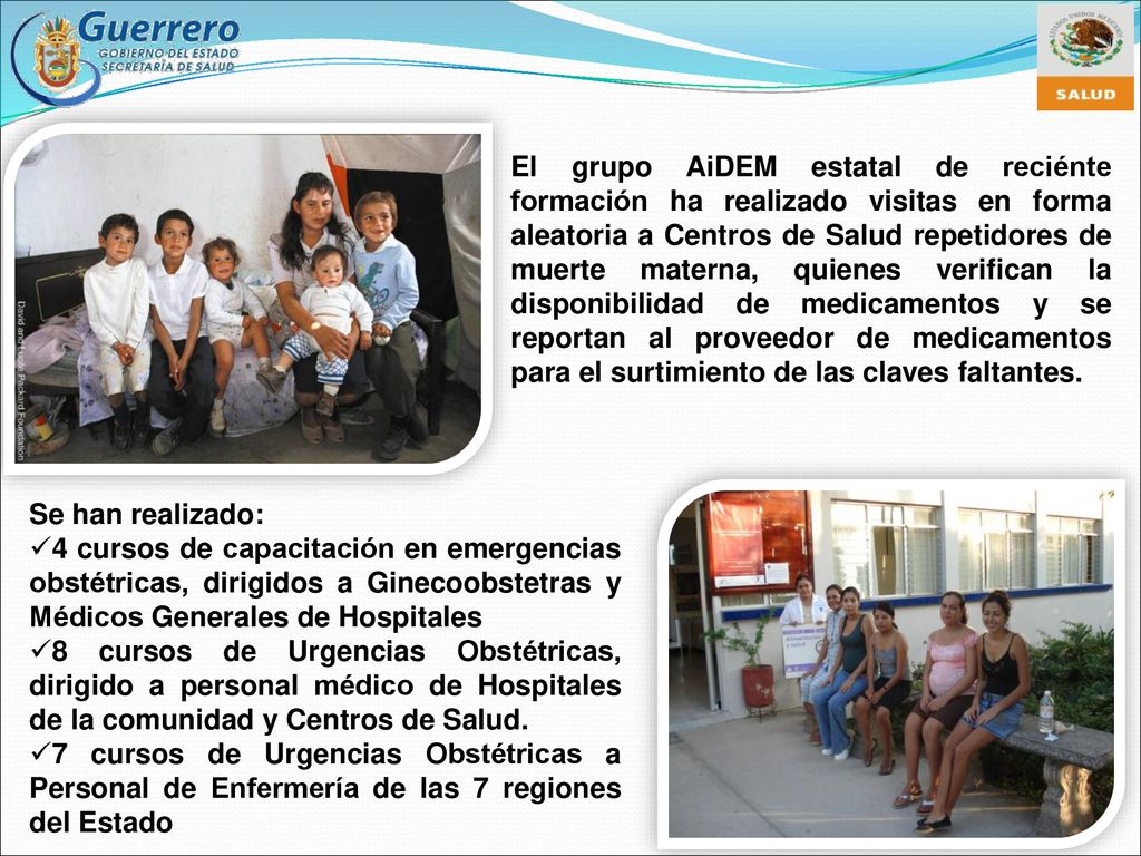 El grupo AiDEM estatal de reciénte formación ha realizado visitas en forma aleatoria a Centros de Salud repetidores de muerte materna, quienes verifican la disponibilidad de medicamentos y se reportan al proveedor de medicamentos para el surtimiento de las claves faltantes.