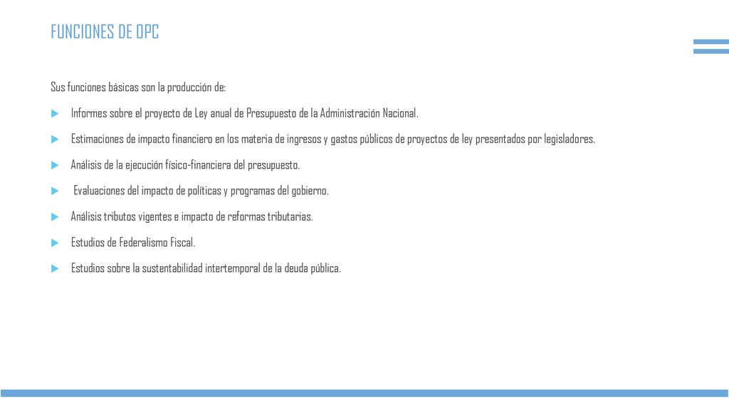 FUNCIONES DE OPC Sus funciones básicas son la producción de: