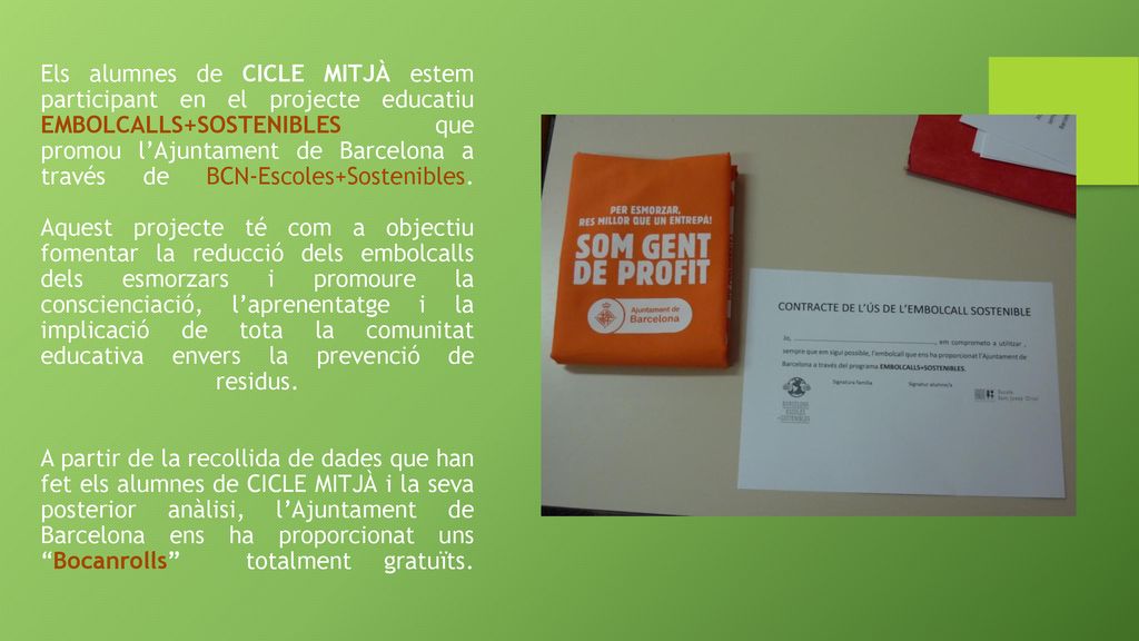 Els alumnes de CICLE MITJÀ estem participant en el projecte educatiu EMBOLCALLS+SOSTENIBLES que promou l’Ajuntament de Barcelona a través de BCN-Escoles+Sostenibles.