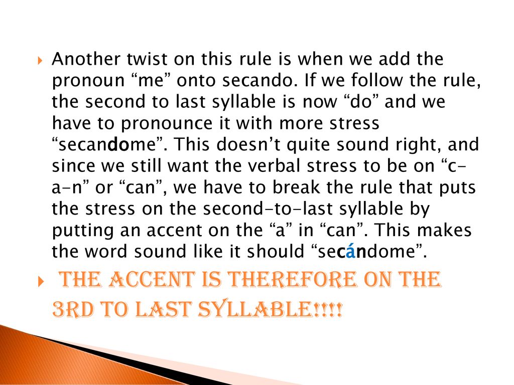 the accent is therefore on the 3rd to last syllable!!!!