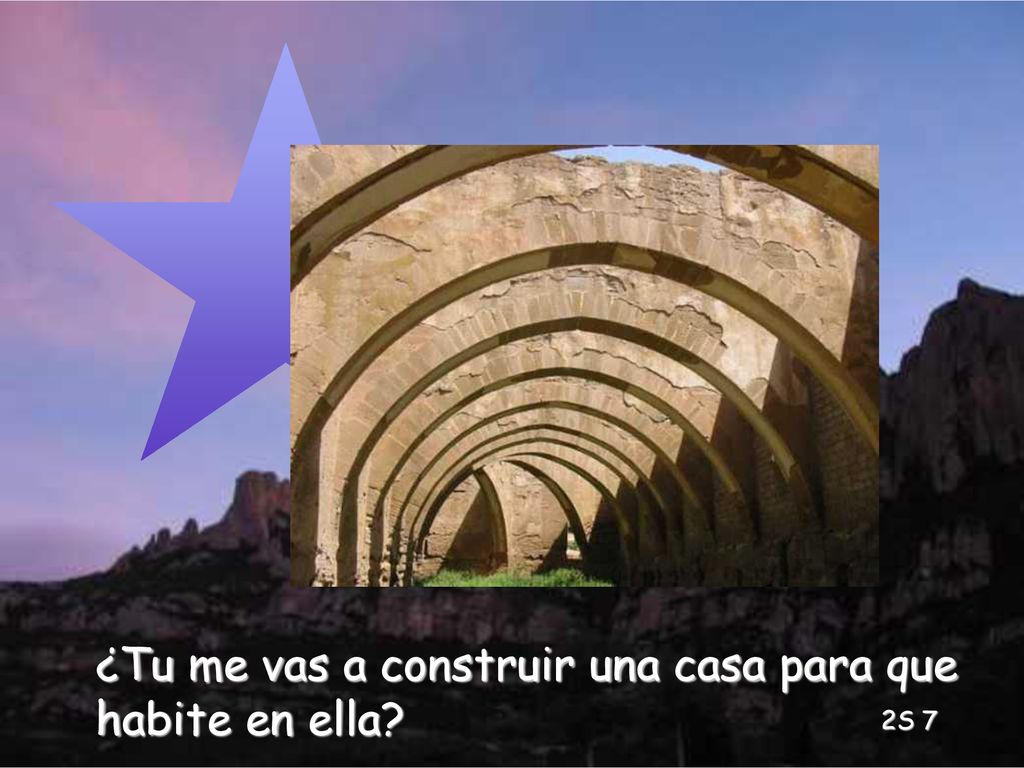 ¿Tu me vas a construir una casa para que habite en ella
