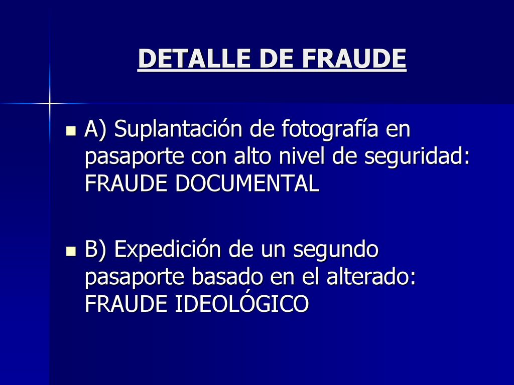 DETALLE DE FRAUDE A) Suplantación de fotografía en pasaporte con alto nivel de seguridad: FRAUDE DOCUMENTAL.
