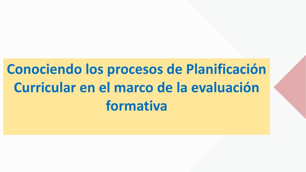 Conociendo los procesos de Planificación Curricular en el marco de la evaluación formativa