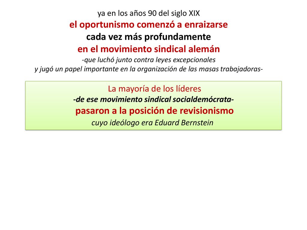 el oportunismo comenzó a enraizarse cada vez más profundamente
