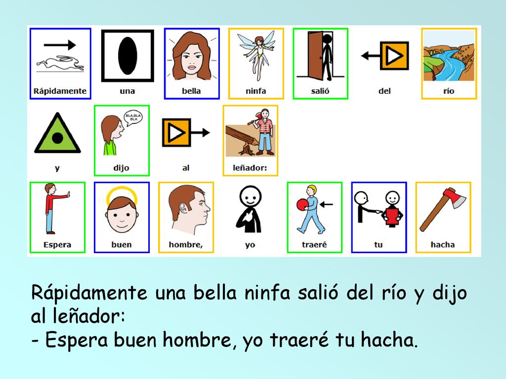 Rápidamente una bella ninfa salió del río y dijo al leñador: