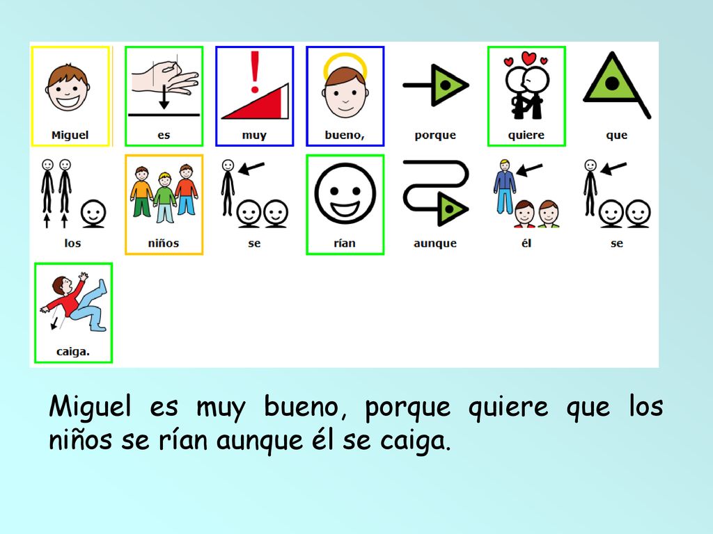 Miguel es muy bueno, porque quiere que los niños se rían aunque él se caiga.