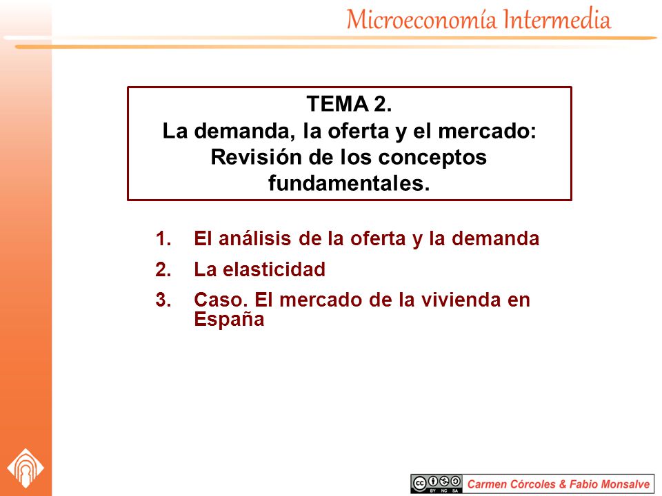 TEMA 2. La demanda, la oferta y el mercado: Revisión de los conceptos fundamentales. El análisis de la oferta y la demanda.