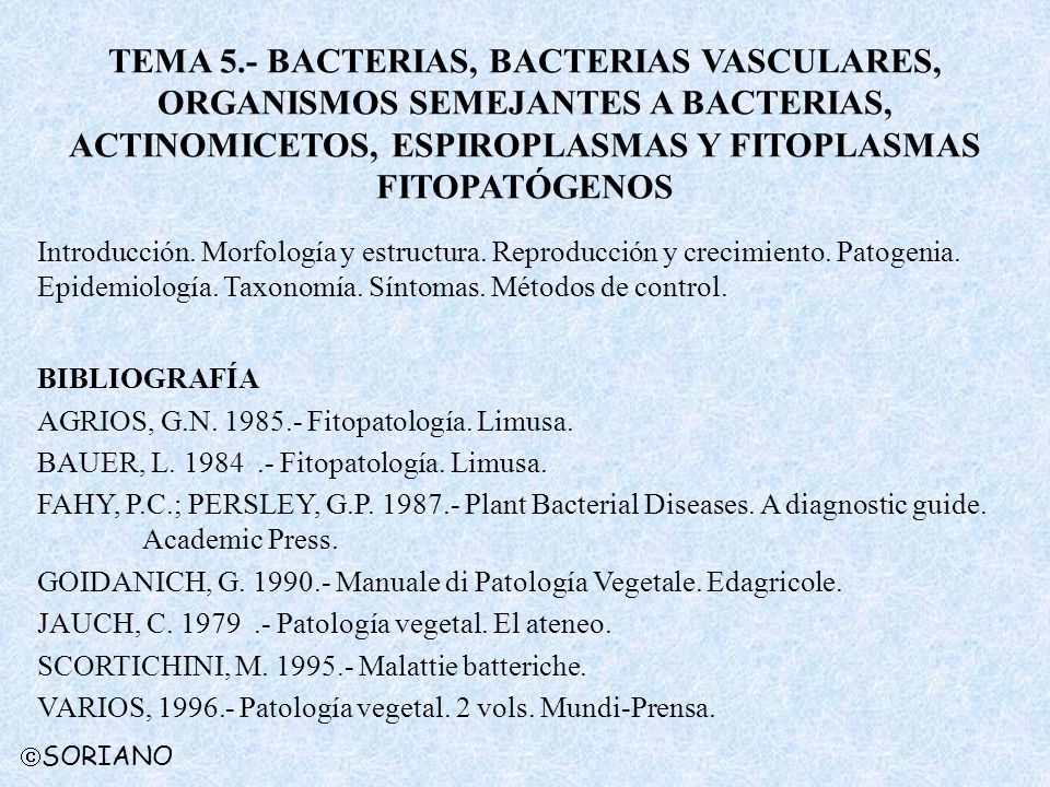 TEMA 5.- BACTERIAS, BACTERIAS VASCULARES, ORGANISMOS SEMEJANTES A BACTERIAS, ACTINOMICETOS, ESPIROPLASMAS Y FITOPLASMAS FITOPATÓGENOS