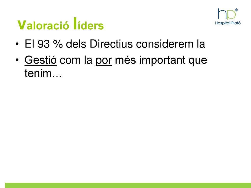 valoració líders El 93 % dels Directius considerem la