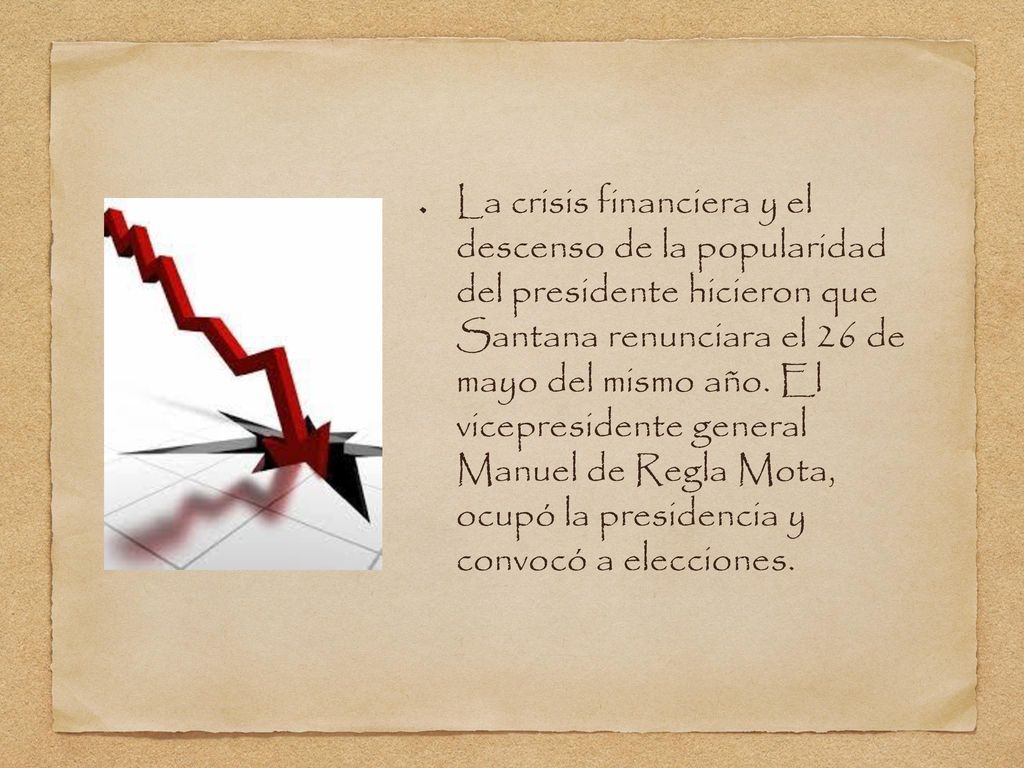 La crisis financiera y el descenso de la popularidad del presidente hicieron que Santana renunciara el 26 de mayo del mismo año.