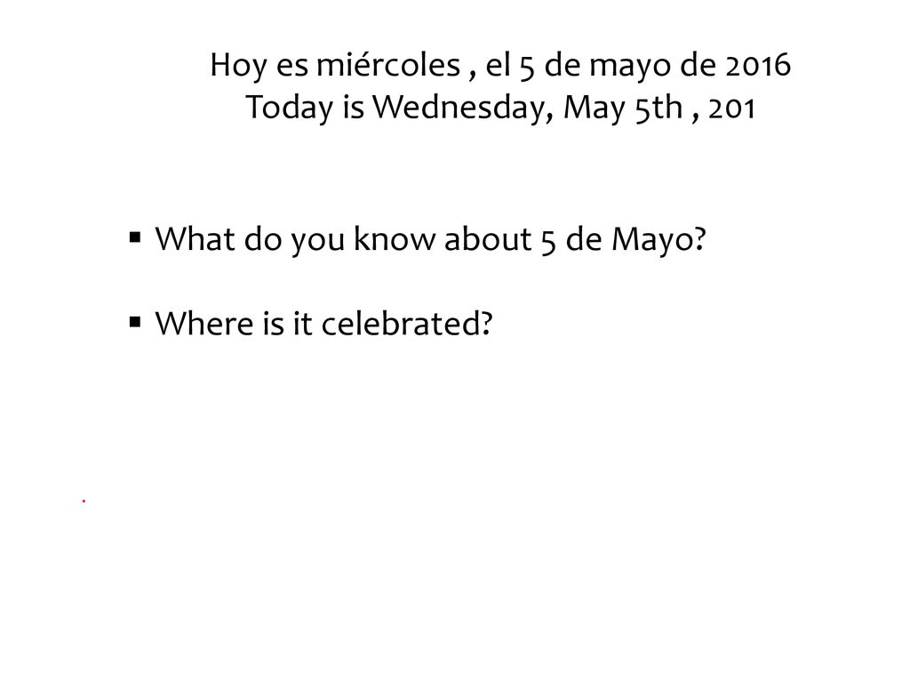 What do you know about 5 de Mayo Where is it celebrated