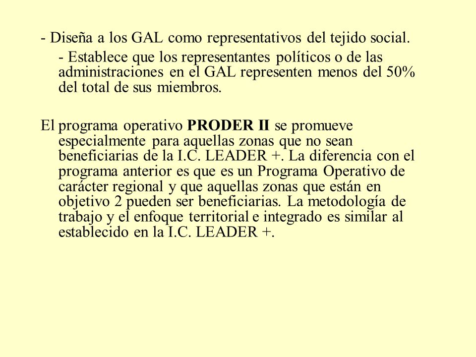 - Diseña a los GAL como representativos del tejido social.