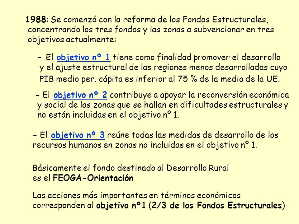 1988: Se comenzó con la reforma de los Fondos Estructurales,