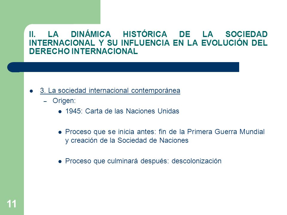 II. LA DINÁMICA HISTÓRICA DE LA SOCIEDAD INTERNACIONAL Y SU INFLUENCIA EN LA EVOLUCIÓN DEL DERECHO INTERNACIONAL