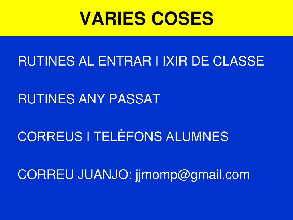 VARIES COSES RUTINES AL ENTRAR I IXIR DE CLASSE RUTINES ANY PASSAT
