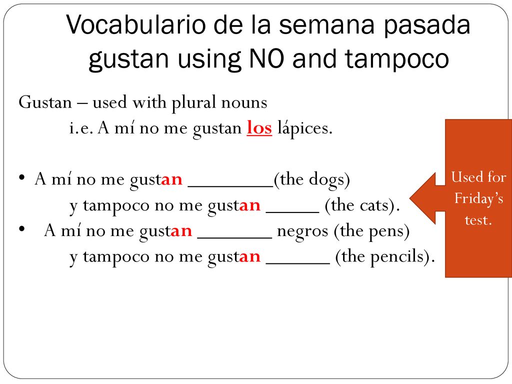 Vocabulario de la semana pasada gustan using NO and tampoco