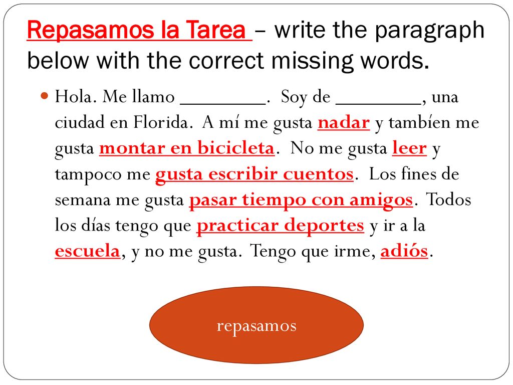 Repasamos la Tarea – write the paragraph below with the correct missing words.