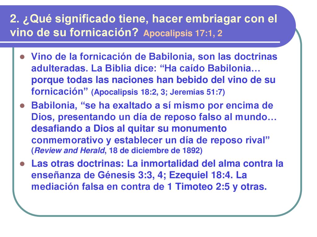 2. ¿Qué significado tiene, hacer embriagar con el vino de su fornicación Apocalipsis 17:1, 2