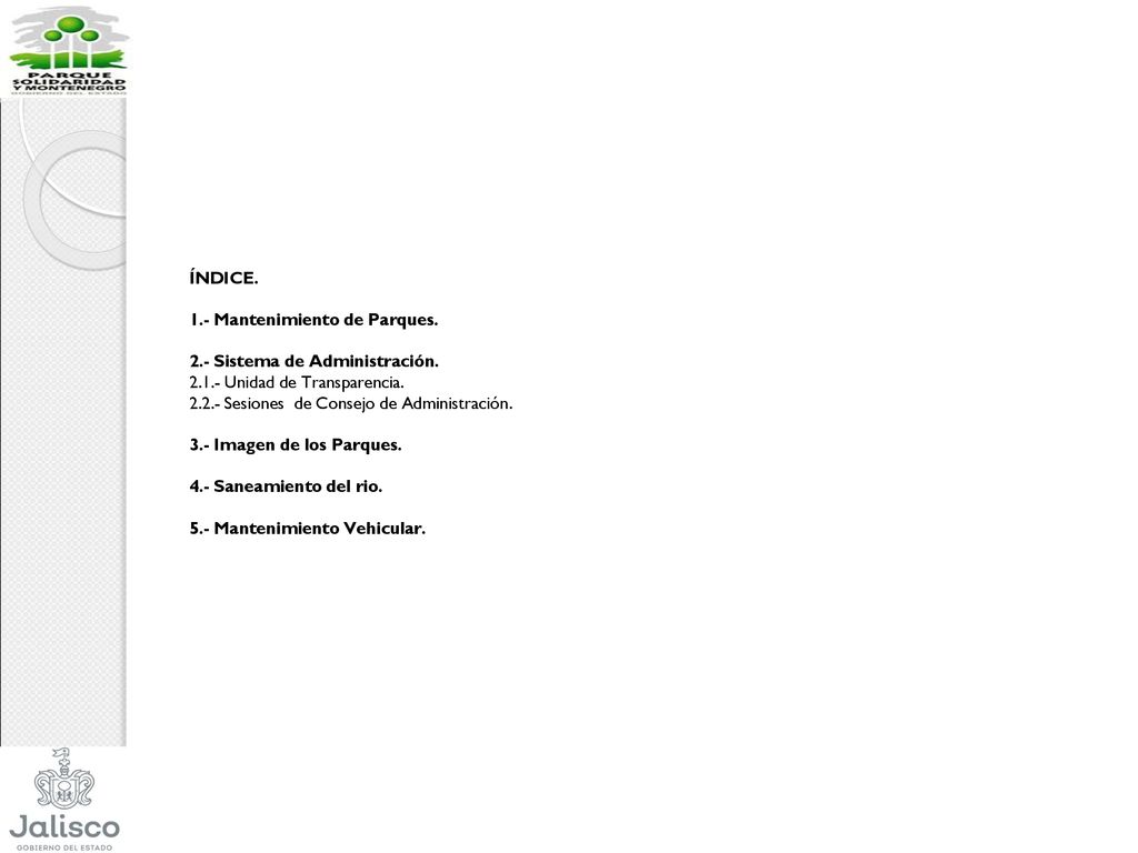 ÍNDICE. 1.- Mantenimiento de Parques. 2.- Sistema de Administración Unidad de Transparencia.