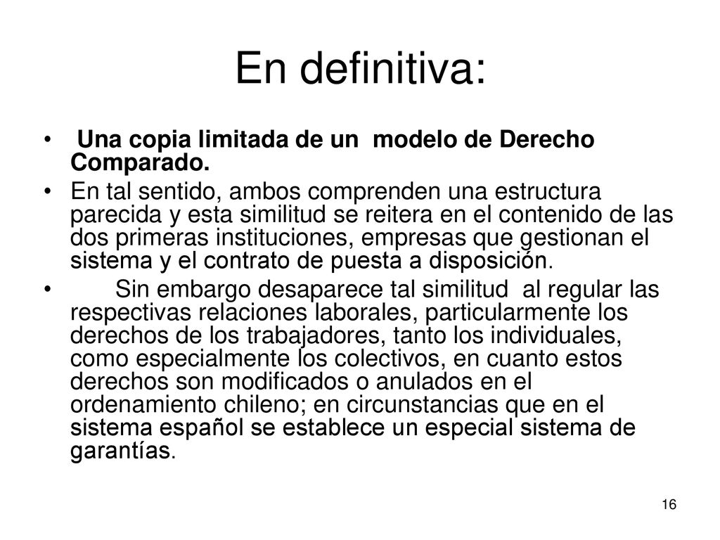 En definitiva: Una copia limitada de un modelo de Derecho Comparado.
