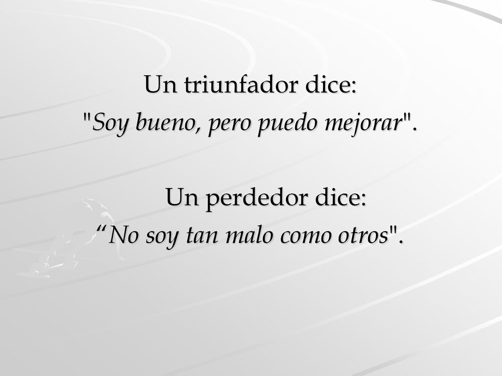 Soy bueno, pero puedo mejorar . Un perdedor dice: