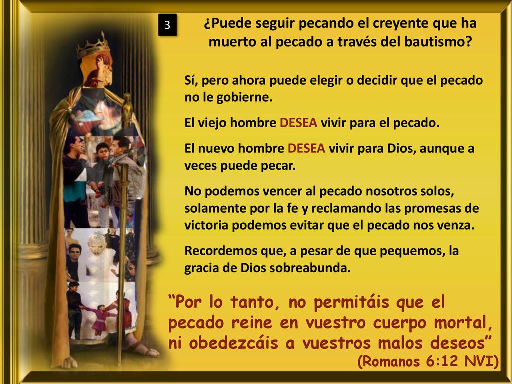 ¿Puede seguir pecando el creyente que ha muerto al pecado a través del bautismo