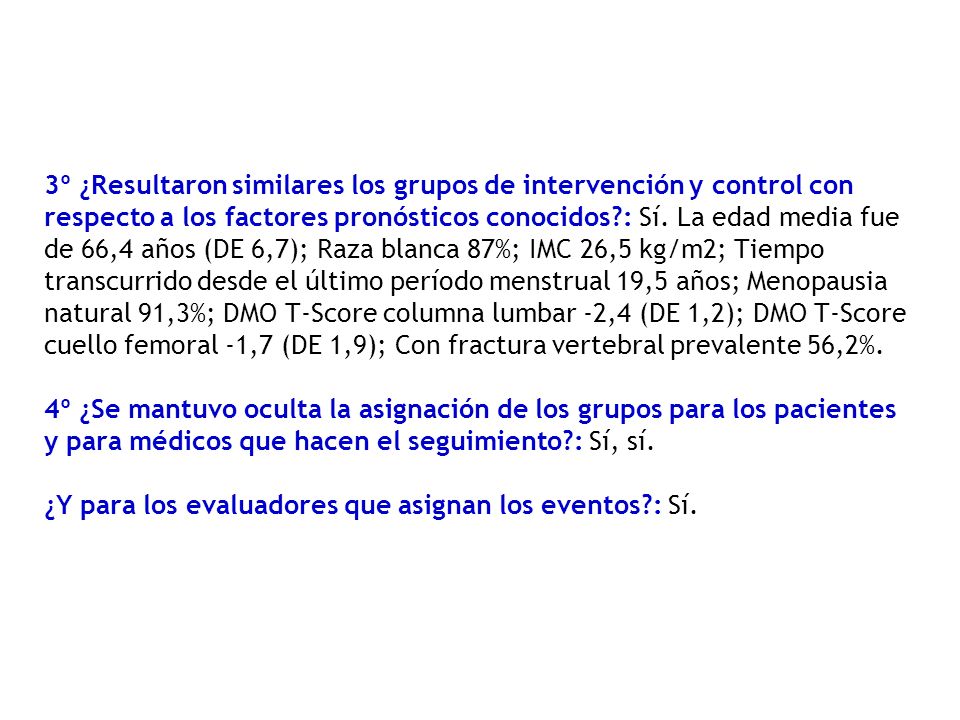 3º ¿Resultaron similares los grupos de intervención y control con respecto a los factores pronósticos conocidos : Sí.