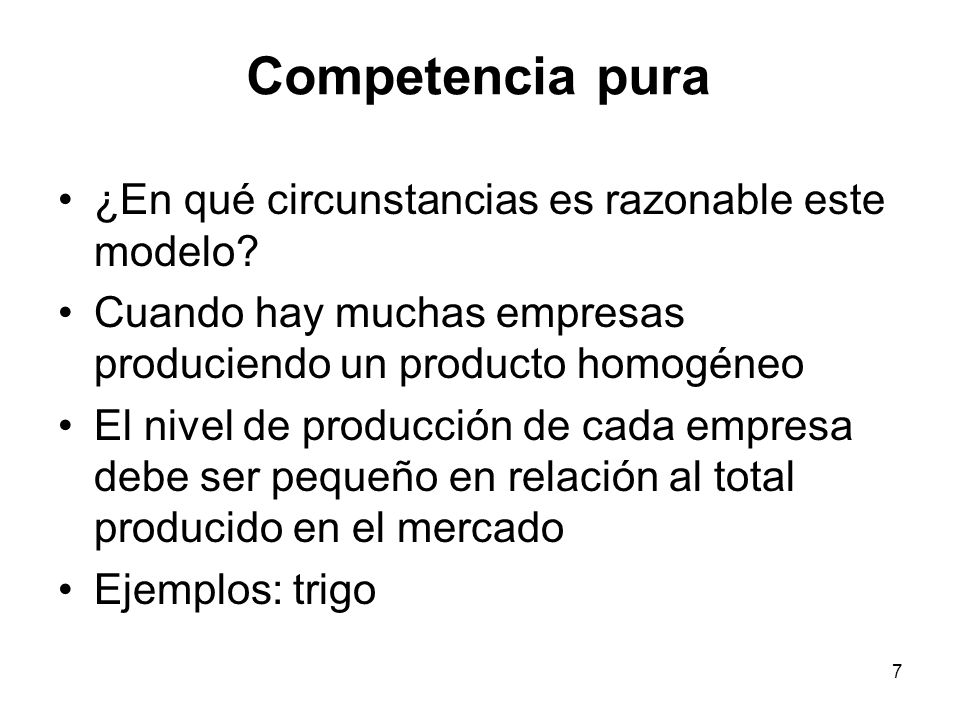 Competencia pura ¿En qué circunstancias es razonable este modelo