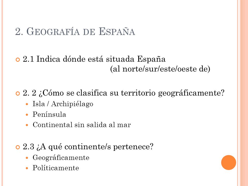 2. Geografía de España 2.1 Indica dónde está situada España (al norte/sur/este/oeste de)