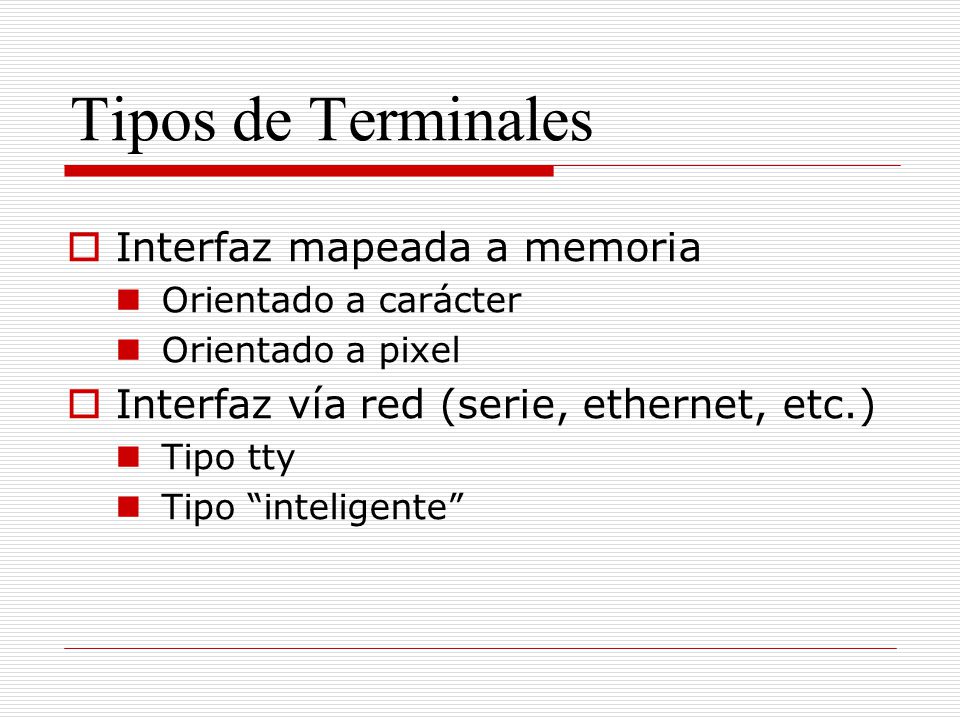 Tipos de Terminales Interfaz mapeada a memoria