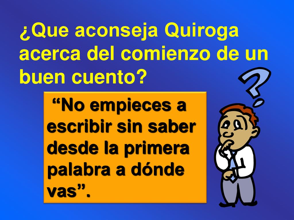 ¿Que aconseja Quiroga acerca del comienzo de un buen cuento