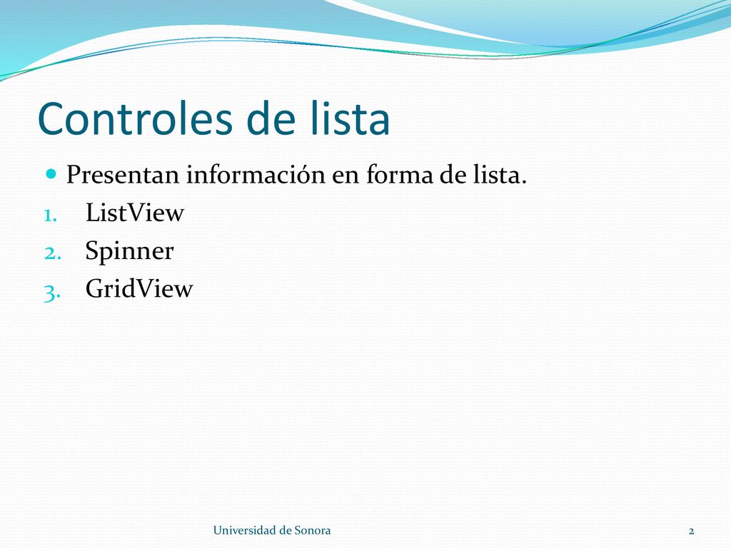 Controles de lista Presentan información en forma de lista. ListView