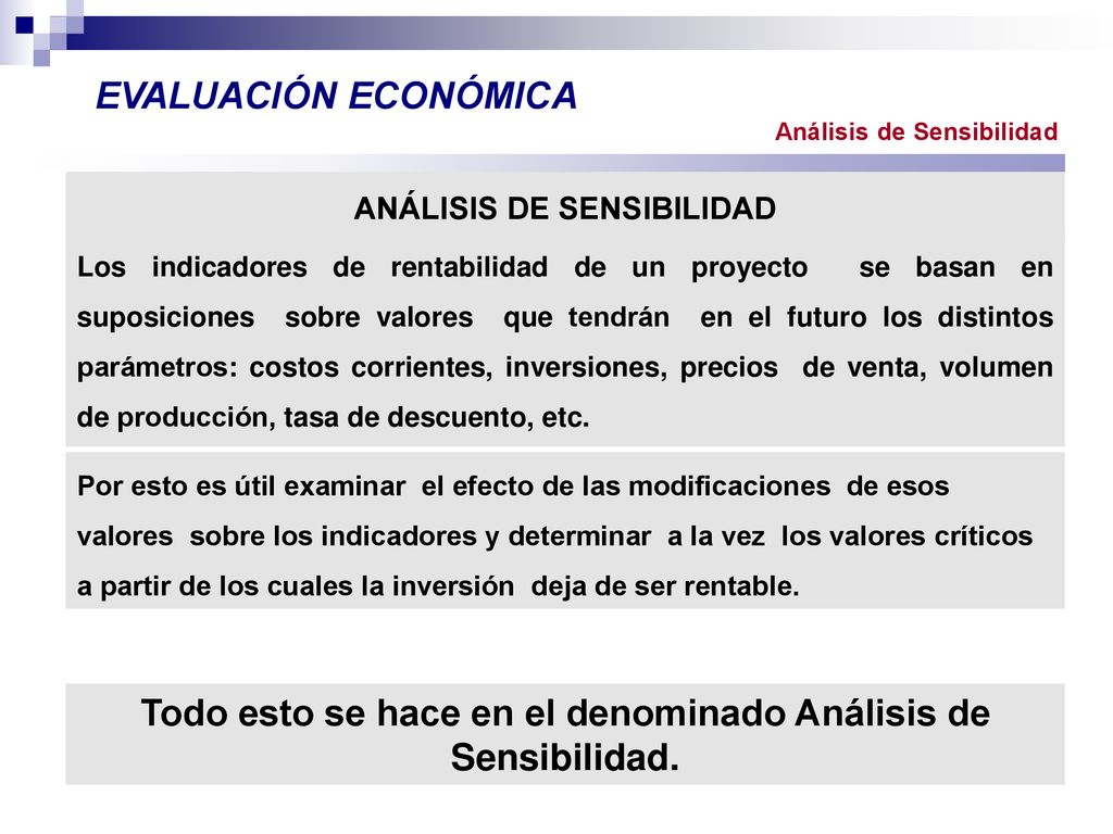 Todo esto se hace en el denominado Análisis de Sensibilidad.