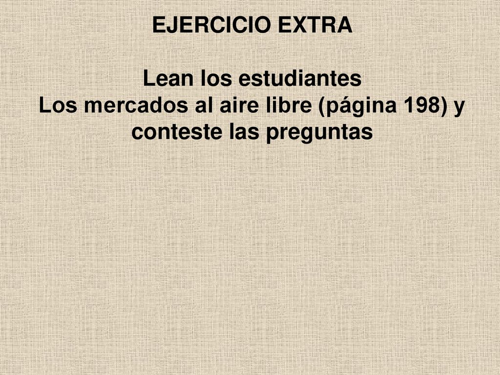 Los mercados al aire libre (página 198) y conteste las preguntas