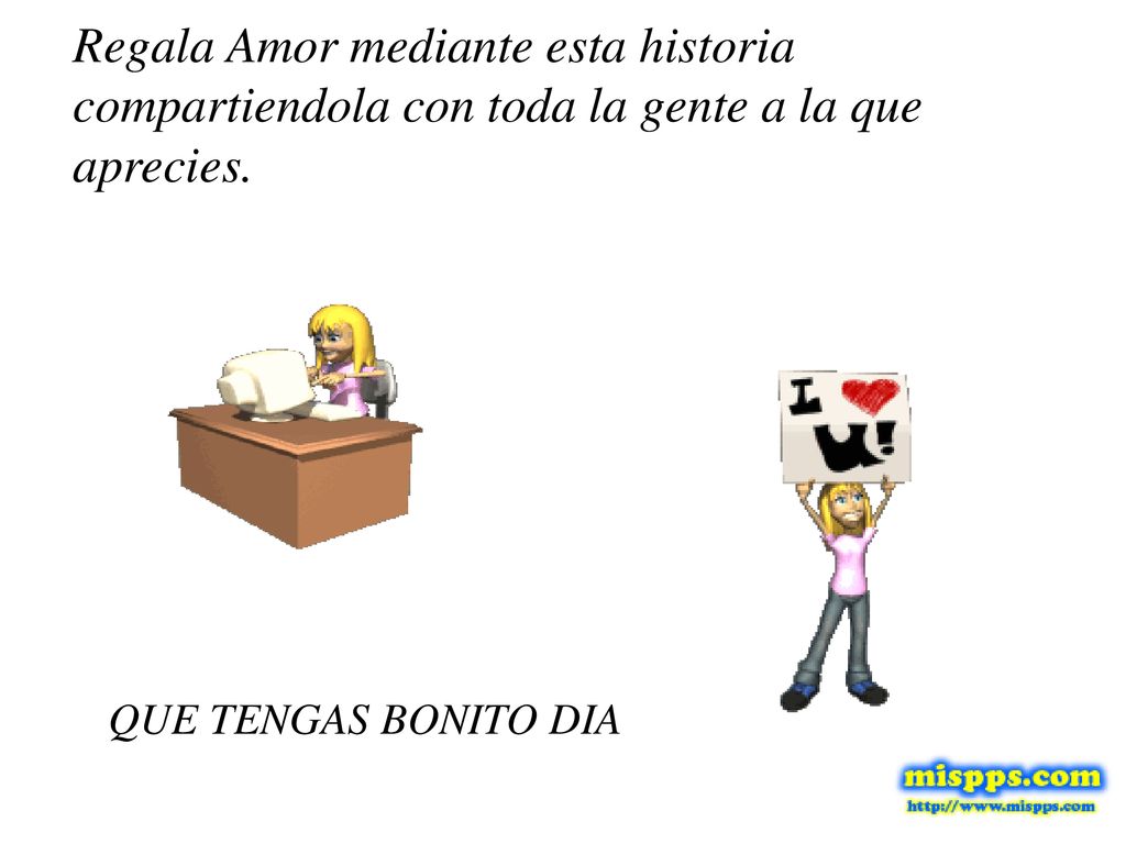 Regala Amor mediante esta historia compartiendola con toda la gente a la que aprecies.