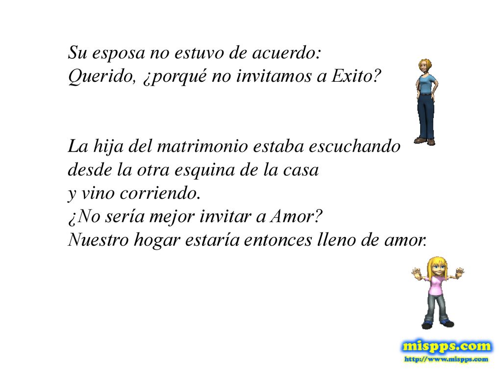 Su esposa no estuvo de acuerdo: Querido, ¿porqué no invitamos a Exito